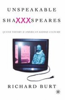 Unspeakable ShaXXXspeares: Queer Theory and American Kiddie Culture