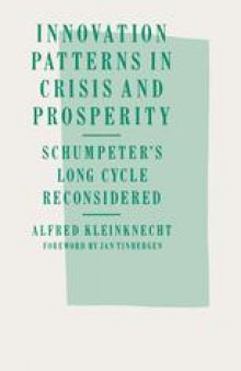 Innovation Patterns in Crisis and Prosperity: Schumpeter’s Long Cycle Reconsidered