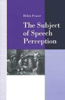 The Subject of Speech Perception: An Analysis of the Philosophical Foundations of the Information-Processing Model