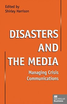 Disasters and the Media: Managing Crisis Communications