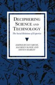 Deciphering Science and Technology: The Social Relations of Expertise