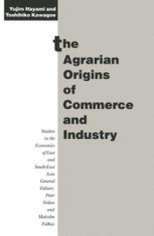 The Agrarian Origins of Commerce and Industry: A Study of Peasant Marketing in Indonesia