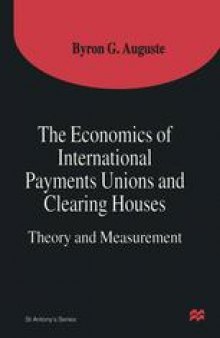 The Economics of International Payments Unions and Clearing Houses: Theory and Measurement