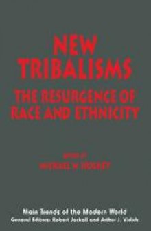 New Tribalisms: The Resurgence of Race and Ethnicity