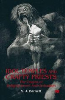 Idol Temples and Crafty Priests: The Origins of Enlightenment Anticlericalism