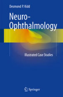 Neuro-Ophthalmology: Illustrated Case Studies