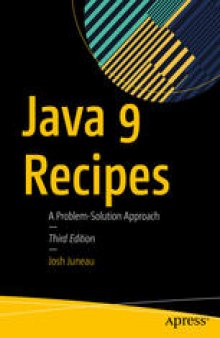Java 9 Recipes: A Problem-Solution Approach
