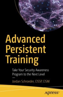 Advanced Persistent Training : Take Your Security Awareness Program to the Next Level