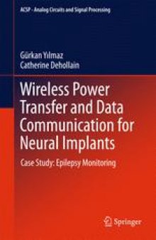 Wireless Power Transfer and Data Communication for Neural Implants : Case Study: Epilepsy Monitoring
