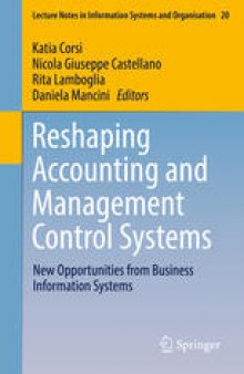 Reshaping Accounting and Management Control Systems: New Opportunities from Business Information Systems