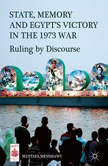 State, Memory, and Egypt’s Victory in the 1973 War: Ruling by Discourse