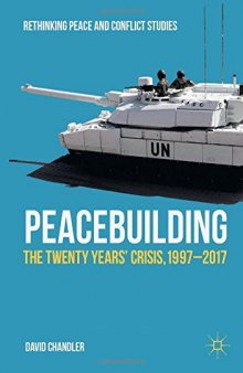 Peacebuilding : The Twenty Years’ Crisis, 1997-2017 