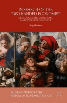 In Search of the Two-Handed Economist: Ideology, Methodology and Marketing in Economics