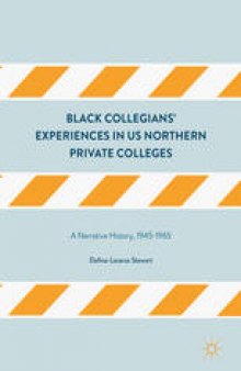 Black Collegians’ Experiences in US Northern Private Colleges: A Narrative History, 1945-1965 