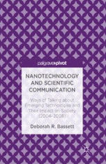 Nanotechnology and Scientific Communication: Ways of Talking about Emerging Technologies and Their Impact on Society (2004-2008)