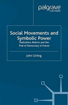 Social Movements and Symbolic Power: Radicalism, Reform and the Trial of Democracy in France