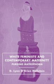 White Feminists and Contemporary Maternity: Purging Matrophobia