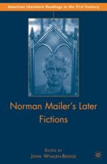 Norman Mailer’s Later Fictions: Ancient Evenings through Castle in the Forest