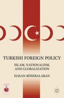 Turkish Foreign Policy: Islam, Nationalism, and Globalization