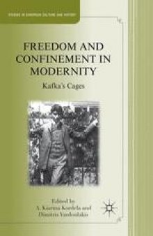 Freedom and Confinement in Modernity: Kafka’s Cages