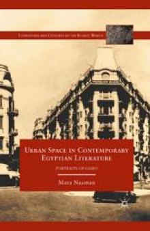 Urban Space in Contemporary Egyptian Literature: Portraits of Cairo
