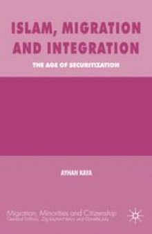 Islam, Migration and Integration: The Age of Securitization