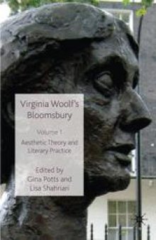 Virginia Woolf’s Bloomsbury, Volume 1: Aesthetic Theory and Literary Practice