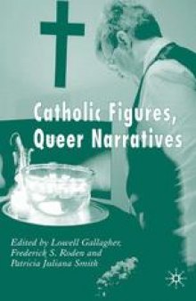 Catholic Figures, Queer Narratives