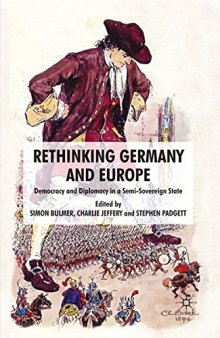 Rethinking Germany and Europe: Democracy and Diplomacy in a Semi-Sovereign State