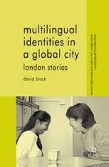 Multilingual Identities in a Global City: London Stories