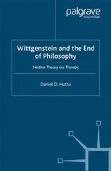 Wittgenstein and the End of Philosophy: Neither Theory nor Therapy
