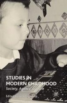 Studies in Modern Childhood: Society, Agency, Culture