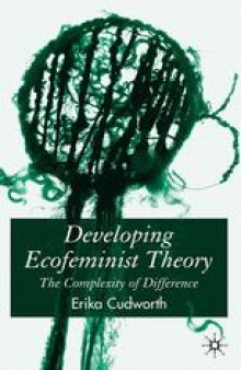 Developing Ecofeminist Theory: The Complexity of Difference