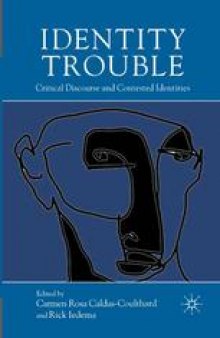 Identity Trouble: Critical Discourse and Contested Identities