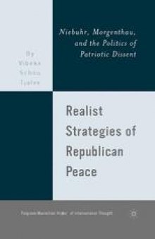 Realist Strategies of Republican Peace: Niebuhr, Morgenthau, and the Politics of Patriotic Dissent