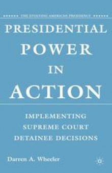 Presidential Power in Action: Implementing Supreme Court Detainee Decisions