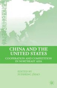 China and the United States: Cooperation and Competition in Northeast Asia