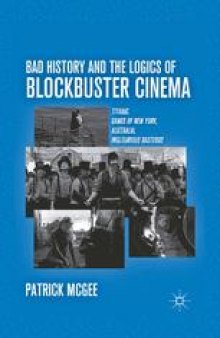 Bad History and the Logics of Blockbuster Cinema: Titanic, Gangs of New York, Australia, Inglourious Basterds