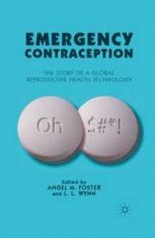 Emergency Contraception: The Story of a Global Reproductive Health Technology