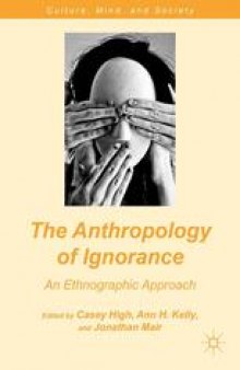 The Anthropology of Ignorance: An Ethnographic Approach