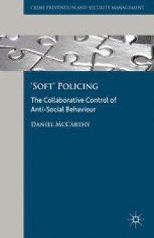 ‘Soft’ Policing: The Collaborative Control of Anti-Social Behaviour