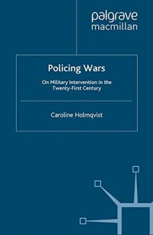 Policing Wars: On Military Intervention in the Twenty-First Century