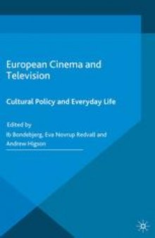 European Cinema and Television: Cultural Policy and Everyday Life