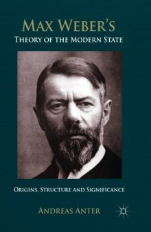 Max Weber’s Theory of the Modern State: Origins, Structure and Significance