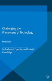 Challenging the Phenomena of Technology: Embodiment, Expertise, and Evolved Knowledge