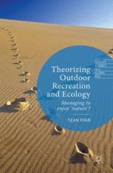 Theorizing Outdoor Recreation and Ecology: Managing to enjoy ‘nature’?