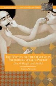 The Poetics of the Obscene in Premodern Arabic Poetry: Ibn al-Ḥajjāj and Sukhf