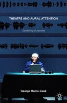 Theatre and Aural Attention: Stretching Ourselves
