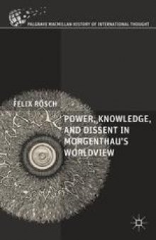 Power, Knowledge, and Dissent in Morgenthau’s Worldview