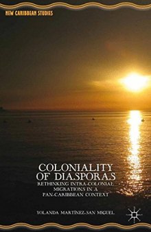 Coloniality of Diasporas: Rethinking Intra-Colonial Migrations in a Pan-Caribbean Context